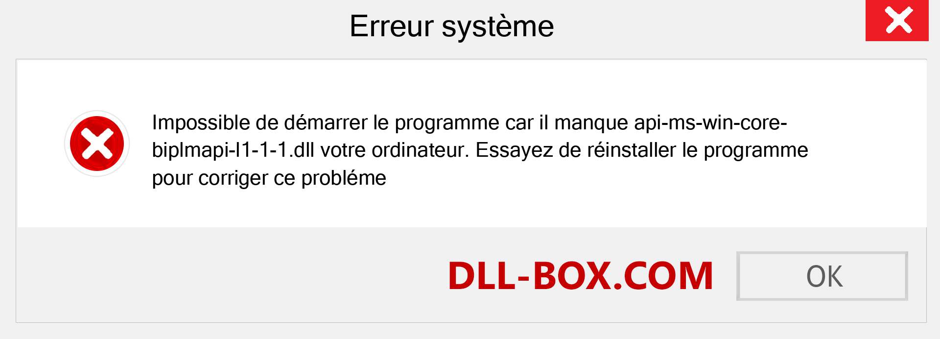 Le fichier api-ms-win-core-biplmapi-l1-1-1.dll est manquant ?. Télécharger pour Windows 7, 8, 10 - Correction de l'erreur manquante api-ms-win-core-biplmapi-l1-1-1 dll sur Windows, photos, images